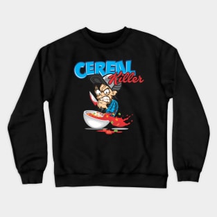 Cereal Killer Crewneck Sweatshirt